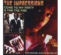 The Impressions - Come To My Party & Fan the Fire