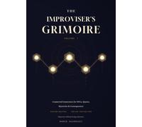 The Improviser's Grimoire: Connected Generators for Fantasy RPG Game Masters - NPCs, Quests, Mysteries & Consequences