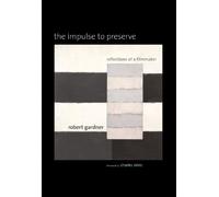 The Impulse to Preserve: Reflections of a Filmmaker