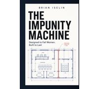 The Impunity Machine: Designed to Fail Women. Built to Last