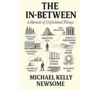 The In-Between: A Memoir of Unfinished Things