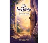 The In-Between: Stories and Poems from the Threshold