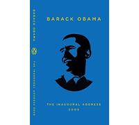The Inaugural Address, 2009: Together with Abraham Lincoln's First and Second Inaugural Addresses and The Gettysburg Address and Ralph Waldo Emerson's Self-Reliance