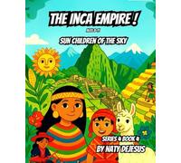 The Inca Empire: Sun Children of the Sky