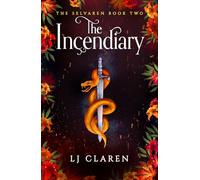 The Incendiary: A passionate and thrilling fantasy romance