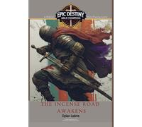 The Incense Road Awakens: Epic Destiny Bible Champions