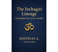 The Inchagiri Lineage: The Hidden Way of Non-Duality: 13