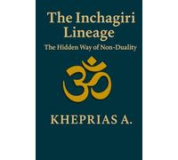The Inchagiri Lineage: The Hidden Way of Non-Duality: 5