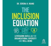 The Inclusion Equation: Leveraging Data & AI for Organizational Diversity and Well-Being