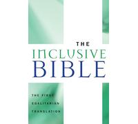 The Inclusive Bible: The First Egalitarian Translation