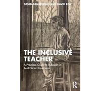 The Inclusive Teacher: A Practical Guide to Inclusion in Australian Classrooms