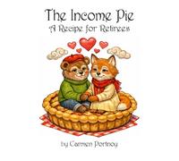 The Income Pie: A Recipe for Retirees