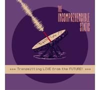 The Incomprehen The Incomprehensible Static - Transmitting LIVE from (Vinyl LP)