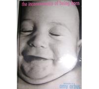 The Inconvenience of Being Born