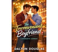 The Inconvenient Boyfriend: A Romantic Comedy: 1
