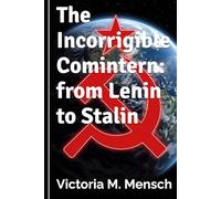 The Incorrigible Comintern: from Lenin to Stalin