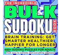 The Incredible Bulk Sudoku Book: Sudoku Puzzles For Adults
