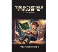 The Incredible Dream Book: A Vilde Walter Tale