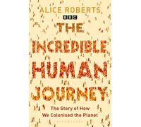 Alice Roberts The Incredible Human Journey (Tascabile)