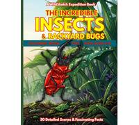The Incredible Insects & Backyard Bugs Coloring Book: 50 High-Detail Micro-World Scenes and Fascinating Nature Facts for Kids Ages 4-8
