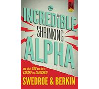 Larry E Swedroe Andrew L Berkin The Incredible Shrinking Alpha (Tascabile)