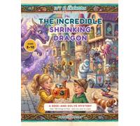 The Incredible Shrinking Dragon: A S nd-Solve Mystery Picture Book with Hidden Objects, Clues and a Secret Code for Kids Ages 5-10