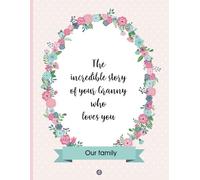 The incredible story of your Granny who loves you: Our family