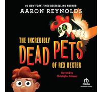 The Incredibly Dead Pets of Rex Dexter
