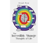 The Incredibly Strange Thoughts of Life