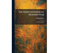 The Indecisiveness of Modern War: And Other Essays
