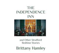 The Independence Inn and Other Strafford Bedtime Stories