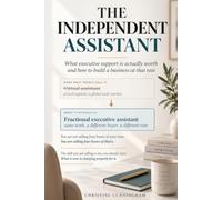 The Independent Assistant: What Executive Support Is Actually Worth and How to Build a Business at That Rate