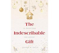 The Indescribable Gift : 25 Devotions for Advent
