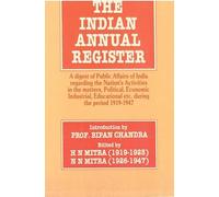 The Indian Annual Register: a Digest of Public Affairs of India Regarding the Nation's Activities in the Matters, Political, Economic, Industrial, Educational Etc. During the Period [1942, Vol. II]