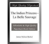 The Indian Princess - La Belle Sauvage