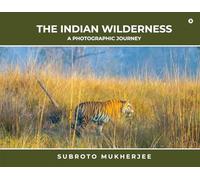 The Indian Wilderness - A Photographic Journey