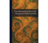 The Indiana Survey of Religious Education