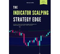 The Indicator Scalping Strategy Edge: A Highly Profitable Rule-Based Approach to Indicator-Driven Short-Term Trading