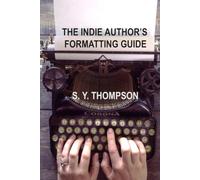 The Indie Author's Formatting Guide