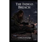 The Indigo Breach: The Sovereign Anomaly