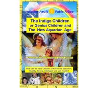 The Indigo Children or Genius Children and The New Aquarian Age