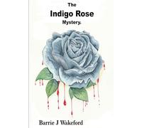The Indigo Rose Mystery: A Claire William's Novel.