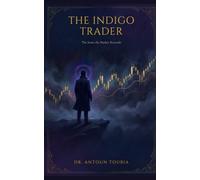 The Indigo Trader: The Sense the Market Rewards and Why Most Traders Fail