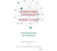 The Indisputable Existence of Santa Claus: The Mathematics of Christmas