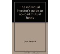 The individual investor's guide to no-load mutual funds