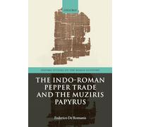 The Indo-Roman Pepper Trade and the Muziris Papyrus