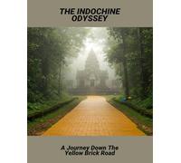 The Indochine Odyssey: A Journey Down The Yellow Brick Road