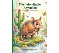 The Indomitable Armadillo: A Chapter Book for Young Explorers