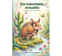 The Indomitable Armadillo: A Chapter Book for Young Explorers