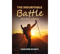 The Indubitable Battle: Christian Lifestyle